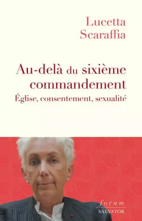 Couverture du produit · Au-delà du sixième commandement. Eglise, consentement, sexualité