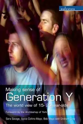 Couverture du produit · Making Sense of Generation Y: The World View of 16- to 25- year-olds (Explorations)