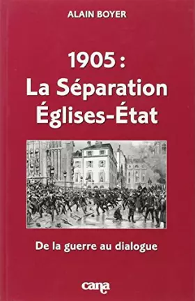 Couverture du produit · 1905, la séparation églises-état: De la guerre au dialogue