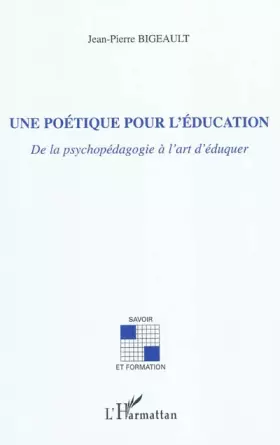 Couverture du produit · Une poétique pour l'éducation: De La Psychopédagogie À L'art D'éduquer