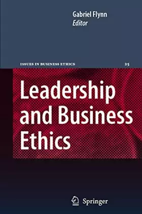 Couverture du produit · Leadership and Business Ethics (Issues in Business Ethics, 25)