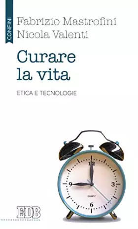 Couverture du produit · Curare la vita. Etica e tecnologie