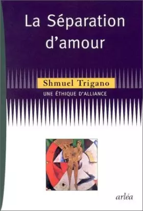 Couverture du produit · La Séparation d'amour. Une éthique d'alliance
