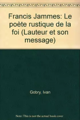 Couverture du produit · Francis Jammes - Le poète rustique de la foi