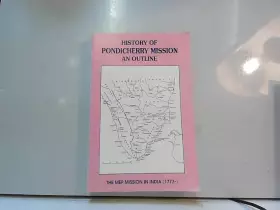 Couverture du produit · History of Pondicherry Mission : An Outline. The MEP Mission in Inda (1777-)