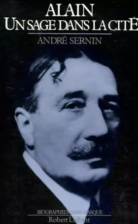 Couverture du produit · Alain : Un sage dans la cité 1868-1951