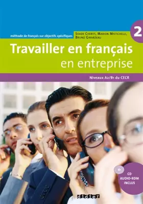 Couverture du produit · Travailler en français «en entreprise» A2/B1 - Livre + CD audio-rom