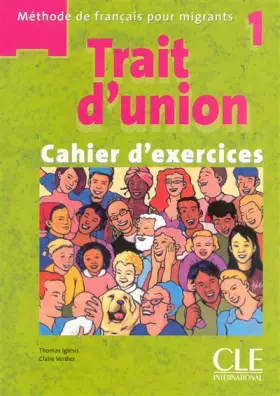Couverture du produit · Trait d'union 1, Cahier d'exercices corrigés : Méthode de français