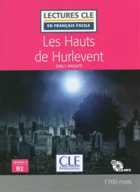 Couverture du produit · Les Hauts de Hurlevent - Niveau 4/B2 - Lecture CLE en français facile - Livre + CD