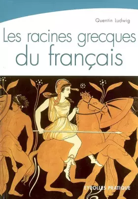 Couverture du produit · Les racines grecques du français