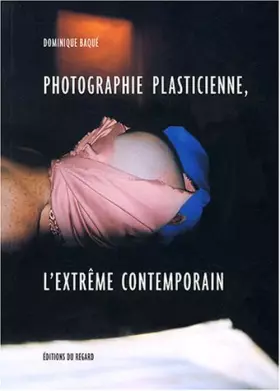 Couverture du produit · Photographie plasticienne, l'extrême contemporain
