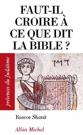 Couverture du produit · Faut-il croire à ce que dit la Bible ?