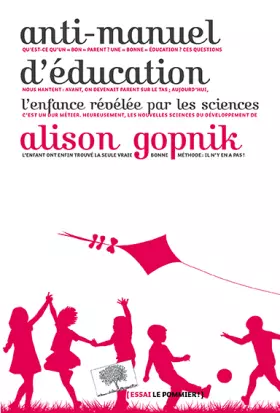 Couverture du produit · Anti-manuel d'éducation - L'enfance révélée par les sciences