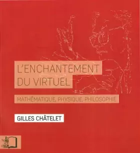 Couverture du produit · L'enchantement du virtuel: Mathématique, physique, philosophie