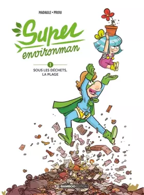 Couverture du produit · Super Environman - tome 01: Sous les déchets, la plage