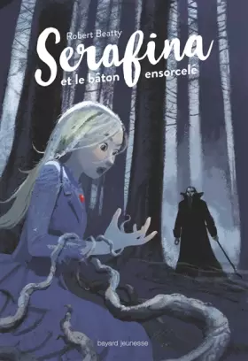 Couverture du produit · Serafina, Tome 02: Serafina et le bâton ensorcelé