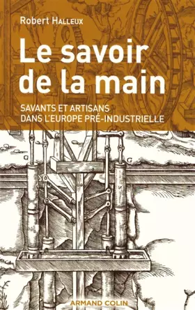 Couverture du produit · Le savoir de la main: Savants et artisans dans l'Europe pré-industrielle