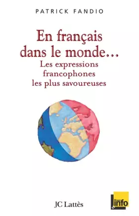 Couverture du produit · En Français dans le monde : Les expressions francophones les plus savoureuses