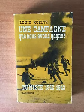 Couverture du produit · Une campagne que nous avons gagnée (Tunisie 1942-1943)