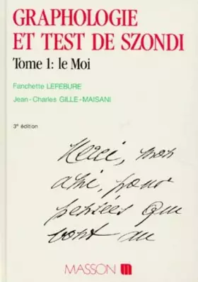 Couverture du produit · Graphologie Et Test De Szondi. Tome 1, Le Moi, 3eme Edition
