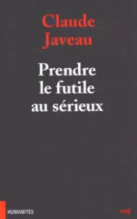 Couverture du produit · Prendre le futile au sérieux