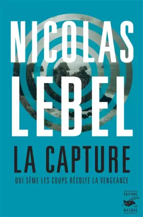 Couverture du produit · La Capture: Qui sème les coups récolte la vengeance