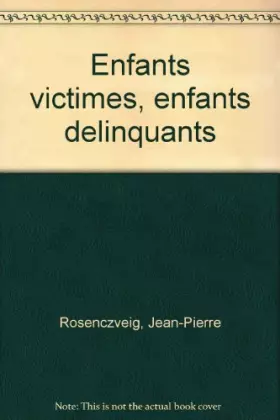 Couverture du produit · Enfants victimes, enfants délinquants