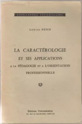 Couverture du produit · La Caractérologie et ses applications à la Pédagogie et à l' orientation professionnelle.