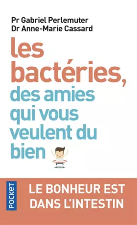 Couverture du produit · Les bactéries, des amies qui vous veulent du bien