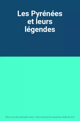 Couverture du produit · Les Pyrénées et leurs légendes