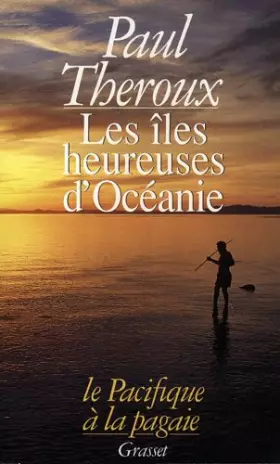 Couverture du produit · Les îles heureuses d'Océanie : Le Pacifique à la pagaie
