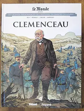Couverture du produit · * Les grands personnages de l'Histoire en bandes dessinées Titre de l'album * Tome 18 : Clemenceau