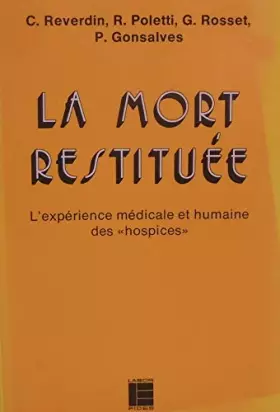 Couverture du produit · La Mort restituée : L'expérience médicale et humaine des hospices (L'Évangile dans la vie)