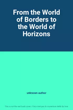 Couverture du produit · From the World of Borders to the World of Horizons