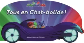 Couverture du produit · Les Pyjamasques : Tous en Chat-bolide ! - dès 3 ans