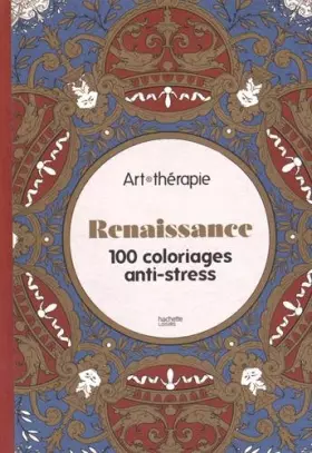 Couverture du produit · Renaissance: 100 coloriages anti-stress