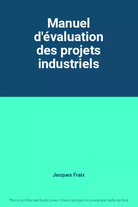 Couverture du produit · Manuel d'évaluation des projets industriels