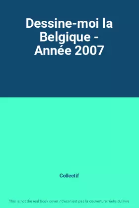Couverture du produit · Dessine-moi la Belgique - Année 2007