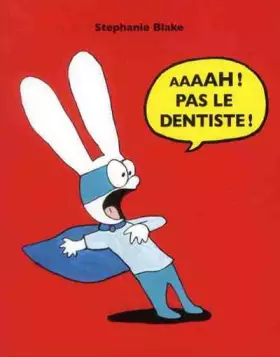 Couverture du produit · Aaaah ! Pas le dentiste !