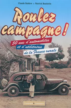 Couverture du produit · Roulez campagne !: 50 ans d'automobiles et d'utilitaires de la France rurale