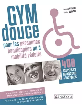 Couverture du produit · Gym douce pour les personnes handicapées ou à mobilité réduite: 400 exercices pratiques et ludiques