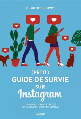 Couverture du produit · Petit guide de survie sur Instagram: Ou comment liker et être liké est devenu un sport de combat