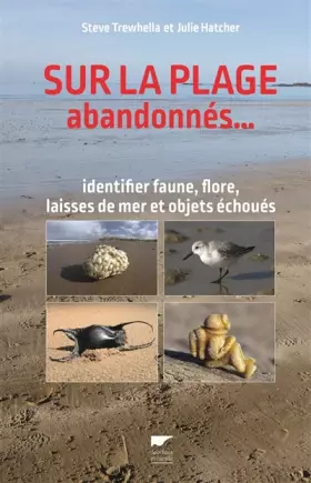 Couverture du produit · Sur la plage abandonnés...: Identifier faune, flore, laisses de mer et objets échoués
