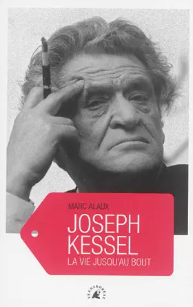 Couverture du produit · Joseph Kessel : La vie jusqu'au bout
