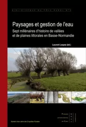 Couverture du produit · Paysages et gestion de l'eau : Sept millénaires d'histoire de vallées et de plaines littorales en Basse-Normandie