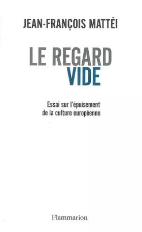 Couverture du produit · Le regard vide : Essai sur l'épuisement de la culture européenne