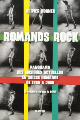 Couverture du produit · Romands rock: Panorama des musiques actuelles en Suisse romande de 1960 à 2000