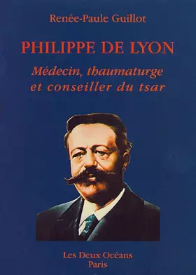 Couverture du produit · Philippe de Lyon : Médecin, thaumaturge et conseiller du tsar