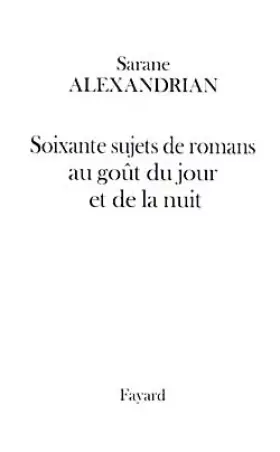 Couverture du produit · 60 sujets de romans au goût du jour et de la nuit