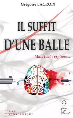 Couverture du produit · Il Suffit d'une Balle: Mais tout s'explique...
